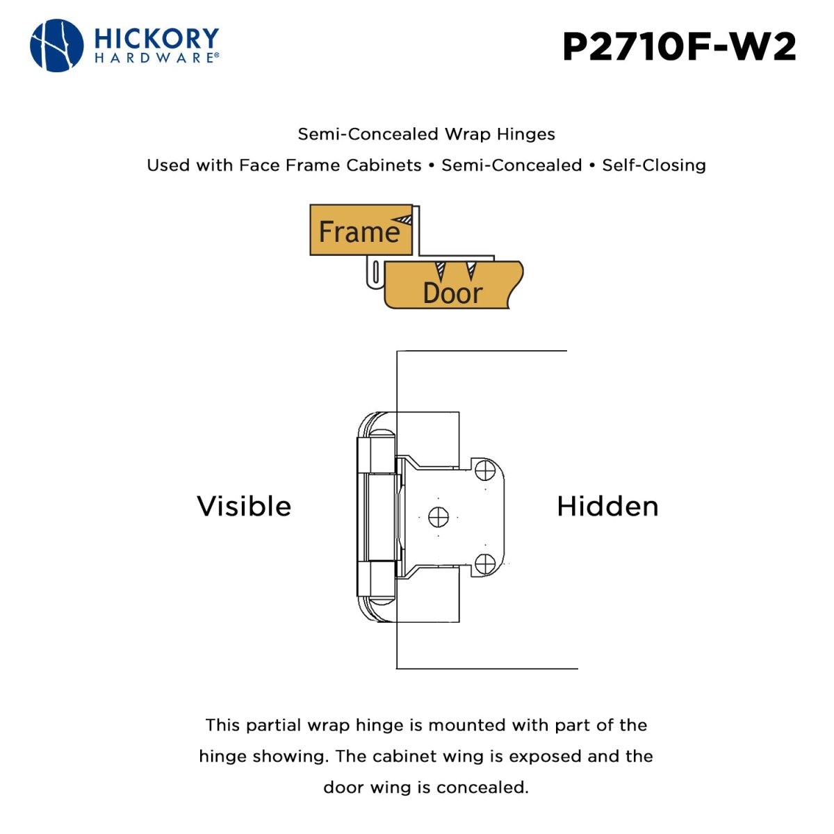 Door Hinge Semi-Concealed 1/2 Inch Overlay Face Frame Part Wrap Self-Close (2 Hinges/Per Pack) - Hickory Hardware